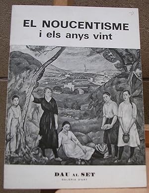 Seller image for EL NOUCENTISME I ELS ANYS VINT. Inauguraci 17 d'octubre 1974. Dau al Set Galeria d'Art for sale by LLIBRES del SENDERI