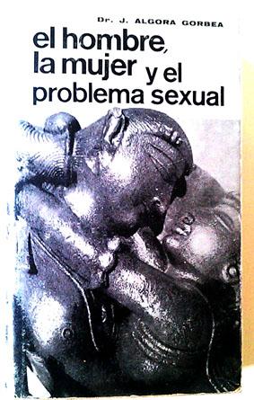 Imagen del vendedor de El Hombre La Mujer y El Problema Sexual a la venta por Librera Salvalibros Express