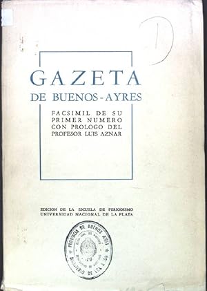 Imagen del vendedor de Gazeta de Buenos-Ayres: Facsimil de su primer Numero con Prologo del Profesor Luis Aznar a la venta por books4less (Versandantiquariat Petra Gros GmbH & Co. KG)