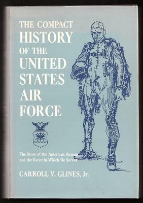 Imagen del vendedor de THE COMPACT HISTORY OF THE UNITED STATES AIR FORCE a la venta por A Book for all Reasons, PBFA & ibooknet