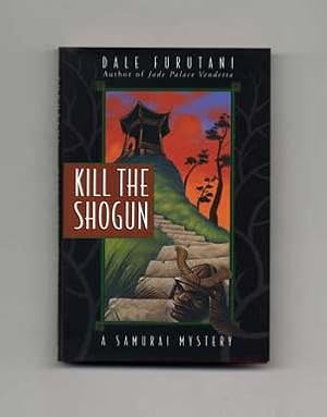 Bild des Verkufers fr Kill the Shogun - 1st Edition/1st Printing zum Verkauf von Books Tell You Why  -  ABAA/ILAB