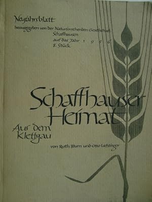 Neujahrsblatt 1956: Schaffhauser Heimat Aus dem Klettgau Neujahrsblatt der Naturforschenden Gesel...