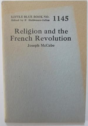 Religion and the French Revolution. Little Blue Book No 1145