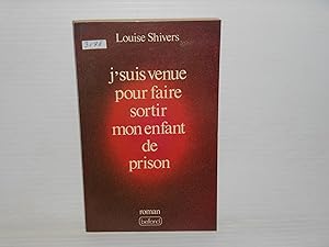 Seller image for J'suis Venue Pour Faire Sortir Mon Enfant De Prison for sale by La Bouquinerie  Dd