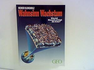 Bild des Verkufers fr Wahnsinn Wachstum : wieviel Mensch ertrgt die Erde?. [Hrsg.: Peter-Matthias Gaede] zum Verkauf von ANTIQUARIAT FRDEBUCH Inh.Michael Simon
