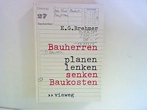 Bild des Verkufers fr Bauherren planen, lenken, senken Baukosten. von E. G. Brehmer zum Verkauf von ANTIQUARIAT FRDEBUCH Inh.Michael Simon