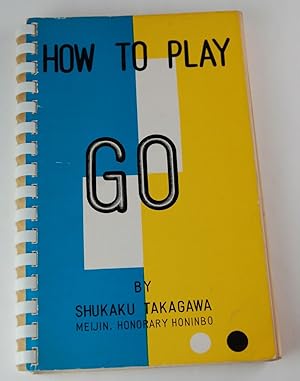 Imagen del vendedor de How to Play Go a la venta por DuBois Rare Books