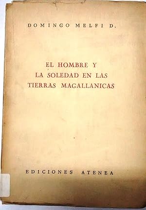 Bild des Verkufers fr El hombre y la soledad en las tierras magallnicas zum Verkauf von Librera Monte Sarmiento