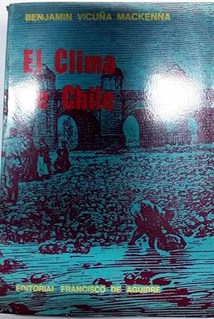 Bild des Verkufers fr El clima en Chile. Ensayo histrico zum Verkauf von Librera Monte Sarmiento