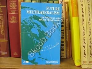 Bild des Verkufers fr Future Multilateralism: The Political and Social Framework (Multilateralism and the UN System) zum Verkauf von PsychoBabel & Skoob Books