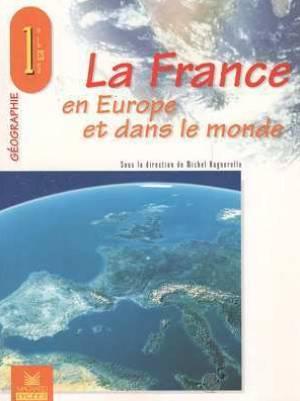 La France en Europe et dans le monde - Géographie 1re L-ES-S