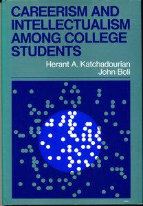 Imagen del vendedor de Careerism and Intellectualism among College Students: Patterns of Academic and Career Choice in the Undergraduate Years (The Jossey-Bass Higher Education Series) (SIGNED) a la venta por Carpe Diem Fine Books, ABAA