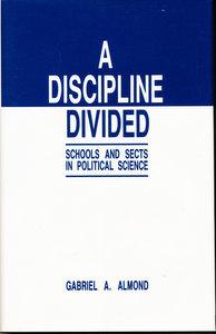 A Discipline Divided: Schools and Sects in Political Science (SIGNED)