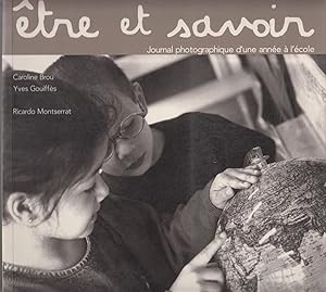 Bild des Verkufers fr Etre et savoir - Journal photographique d'une anne  l'cole zum Verkauf von CANO