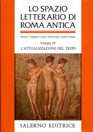 Seller image for Lo spazio letterario di Roma antica. Vol.IV: L'attualizzazione del testo. for sale by FIRENZELIBRI SRL