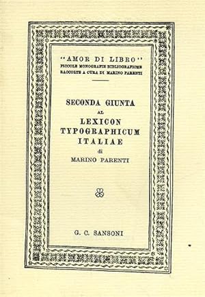 Image du vendeur pour Seconda giunta al lexicon typographicum italiae. mis en vente par FIRENZELIBRI SRL