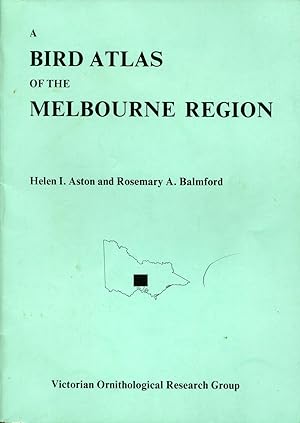 Image du vendeur pour A bird atlas of the Melbourne region. mis en vente par Lost and Found Books