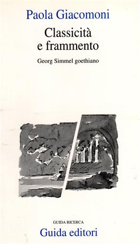 Bild des Verkufers fr Classicit e frammento. Georg Simmel goethiano. zum Verkauf von FIRENZELIBRI SRL