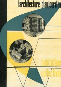 L'ARCHITECTURE D'AUJOURD'HUI - 1952 - num. 45 - numero speciale dedicato a "Habitations collectiv...