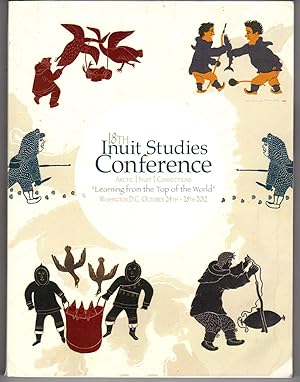 Immagine del venditore per 18th Inuit Studies Conference; Arctic Inuit Connections Learning From the Top of the World venduto da Ainsworth Books ( IOBA)