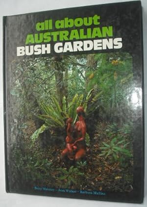 Seller image for All About Australian Bush Gardens for sale by Beach Hut Books