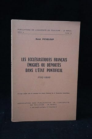 Les ecclésiastiques français émigrés ou déportés dans l'état pontifical 1792-1800