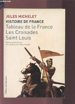 Image du vendeur pour HISTOIRE DE FRANCE - TOME 2 : TABLEAU DE LA FRANCE / LES CROISADES / SAINT LOUIS. mis en vente par Le-Livre