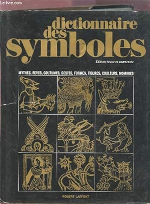 Seller image for DICTIONNAIRE DES SYMBOLES - MYTHES, REVES, COUTUMES, GESTES, FORMES, FIGURES, COULEURS, NOMBRES. for sale by Le-Livre