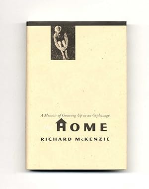 Bild des Verkufers fr The Home: A Memoir Of Growing Up In An Orphanage - 1st Edition/1st Printing zum Verkauf von Books Tell You Why  -  ABAA/ILAB