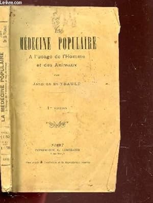 Seller image for LA MEDECINE POPULAIRE - A L'USAGE DE L'HOMME ET DES ANIMAUX / 1ere EDITION. for sale by Le-Livre