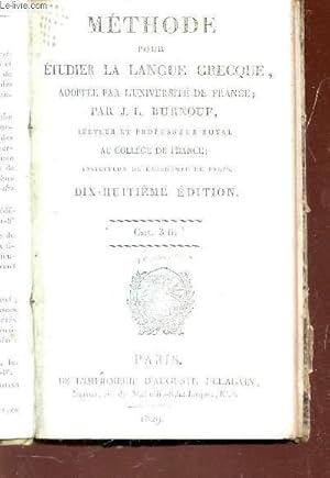 Bild des Verkufers fr METHODE POUR ETUDIER LA LANGUE GRECQUE - ADOPTEE PAR L'UNIVERSITE DE FRANCE / 18e EDITION. zum Verkauf von Le-Livre