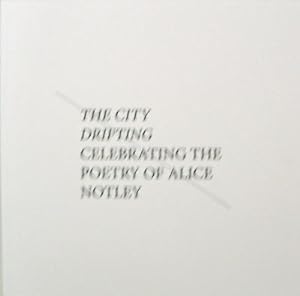 The City Drifting - Celebrating the Poetry of Alice Notley