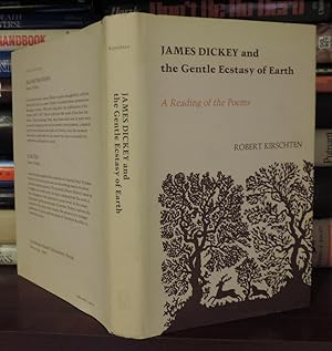 Seller image for JAMES DICKEY AND THE GENTLE ECSTASY OF EARTH A Reading of the Poems for sale by Rare Book Cellar