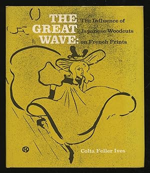 Bild des Verkufers fr The Great Wave: The Influence of Japanese Woodcuts on French Prints zum Verkauf von Between the Covers-Rare Books, Inc. ABAA