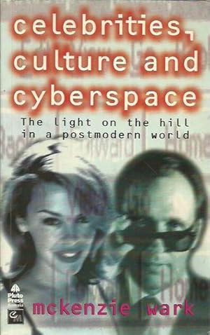 Celebrities, Culture and Cyberspace: The Light on the Hill in a Postmodern World