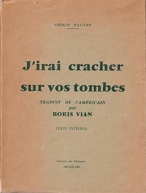 Bild des Verkufers fr J'irai Cracher sur vos Tombes. ( Tirage unique dit " Pirate ",  945 exemplaires numrots sur alfa ). zum Verkauf von Librairie Victor Sevilla