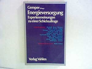 Bild des Verkufers fr Energieversorgung - Expertenmeinungen zu einer Schicksalsfrage. hrsg. von Bodo B. Gemper. [Mit Beitr. von Bischoff .] zum Verkauf von ANTIQUARIAT FRDEBUCH Inh.Michael Simon