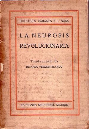 LA NEUROSIS REVOLUCIONARIA. Primera serie. Traducción de Ricardo Yesares Blanco