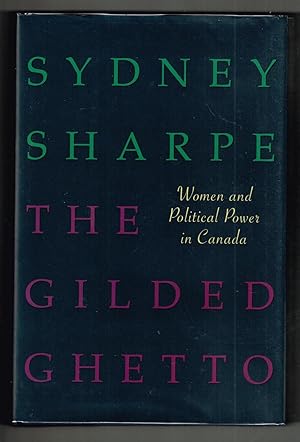 Seller image for The Gilded Ghetto: Women and Political Power in Canada for sale by Ray Dertz