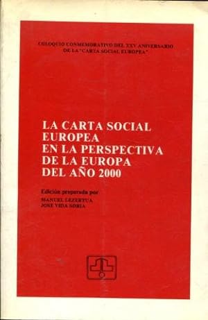 LA CARTA SOCIAL EUROPEA EN LA PERSPECTIVA DE LA EUROPA DEL AÑO 2000.