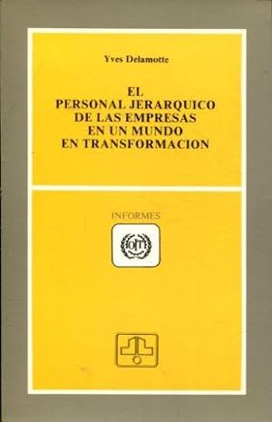 EL PERSONAL JERARQUICO DE LAS EMPRESAS EN UN MUNDO EN TRANSFORMACION.