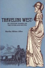 Imagen del vendedor de Traveling West: 19th Century Women on the Overland Routes a la venta por The Book Faerie