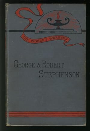 Imagen del vendedor de The World's Workers George and Robert Stephenson a la venta por Alphabet Bookshop (ABAC/ILAB)