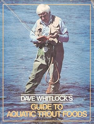 Bild des Verkufers fr DAVE WHITLOCK'S GUIDE TO AQUATIC TROUT FOODS. By Dave Whitlock. zum Verkauf von Coch-y-Bonddu Books Ltd