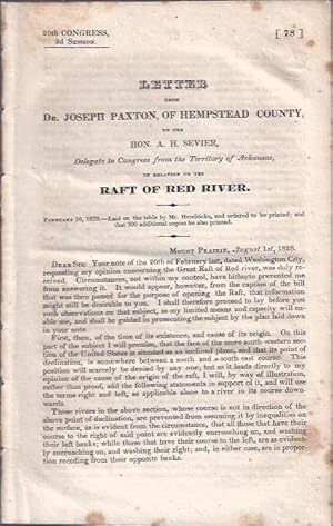 Seller image for Letter from Dr. Joseph Paxton, of Hempstead County, to the Hon. A. H. Sevier, Delegate to the Congress from the Territory of Arkansas, in Relation to the Raft of Red River for sale by The Ridge Books