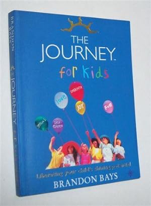 THE JOURNEY FOR KIDS : Liberating Your Child's Shining Potential