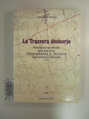 Seller image for La Trazzera divisoria : Pertinenze territoriali delle due citt Chiaramonte e Vittoria. Controversion e Accordo 1764. for sale by Druckwaren Antiquariat