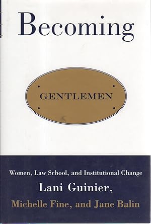 Imagen del vendedor de BECOMING GENTLEMEN: Women, Law School, and Institutional Change. a la venta por Bookfever, IOBA  (Volk & Iiams)