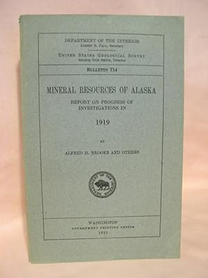 Bild des Verkufers fr MINERAL RESOURCES OF ALASKA, REPORT ON PROGRESS OF INVESTIGATIONS IN 1919: GEOLOGICAL SURVEY BULLETIN 714 zum Verkauf von Robert Gavora, Fine & Rare Books, ABAA