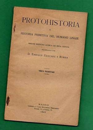Seller image for PROTOHISTORIA o Historia primitiva del humano linaje : breves noticias acerca de esta ciencia. for sale by Librera DANTE